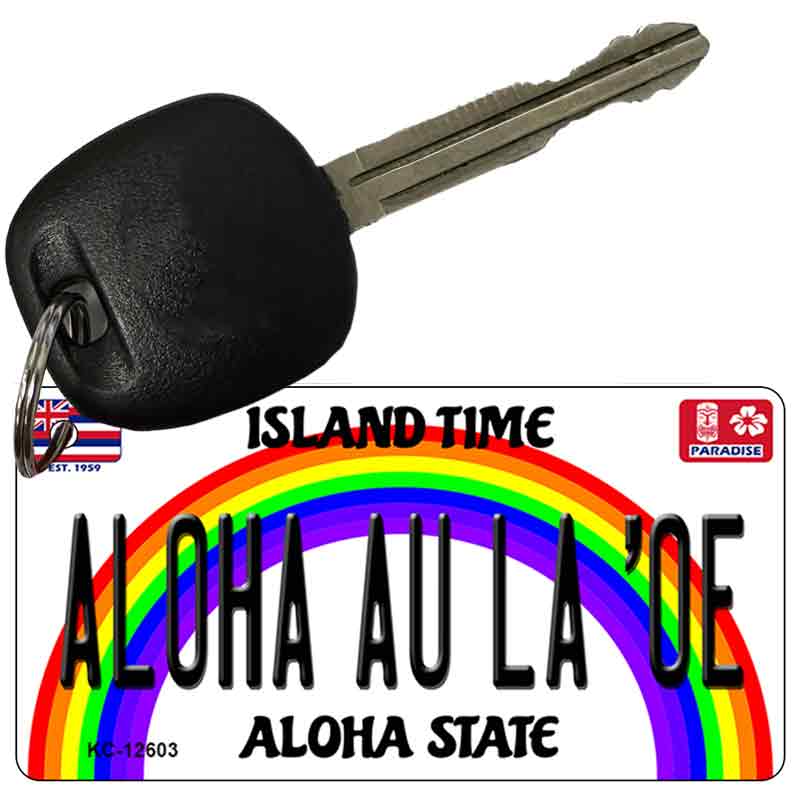 Aloha Au La Oe Novelty Metal Key Chain KC-12603