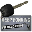 Keep Honking Reloading Novelty Metal Key Chain KC-13676