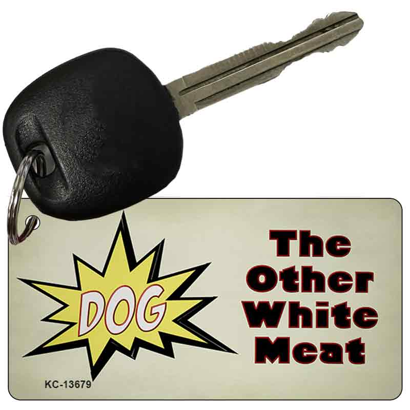 Dog Other White Meat Novelty Metal Key Chain KC-13679