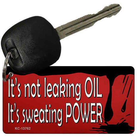 Its Not Leaking Oil Novelty Metal Key Chain Tag KC-13762