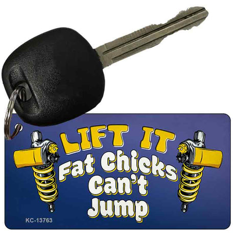 Lift It Fat Chicks Cant Jump Novelty Metal Key Chain Tag KC-13763