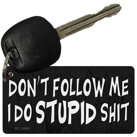 Dont Follow Me Stupid Novelty Metal Key Chain