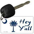 Hey Yall South Carolina Novelty Metal Key Chain KC-14188