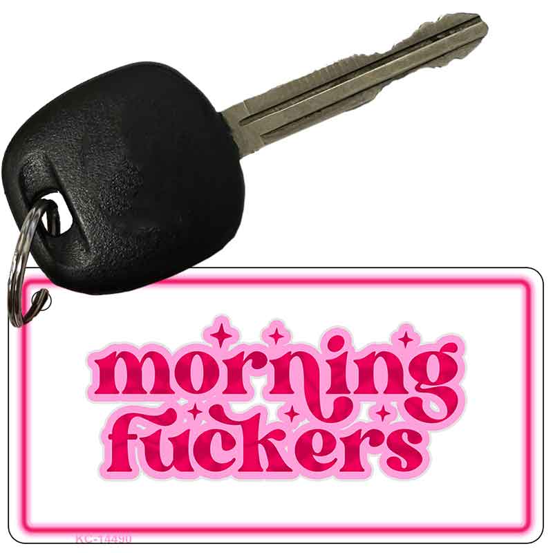 Morning F-ckers Novelty Aluminum Key Chain KC-14490