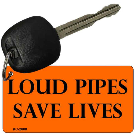 Loud Pipes Saves Lives Novelty Aluminum Key Chain KC-2008