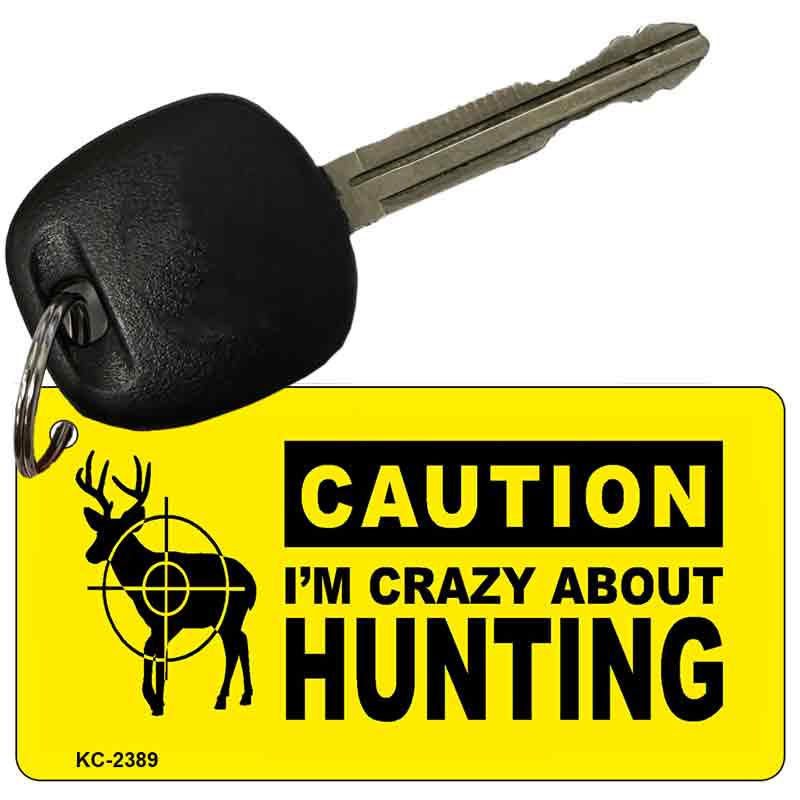 Crazy About Hunting Novelty Aluminum Key Chain KC-2389