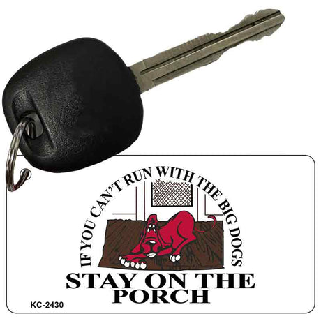 Stay On Porch Novelty Aluminum Key Chain KC-2430