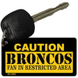 Caution Broncos Fan Area Novelty Metal Key Chain KC-2522