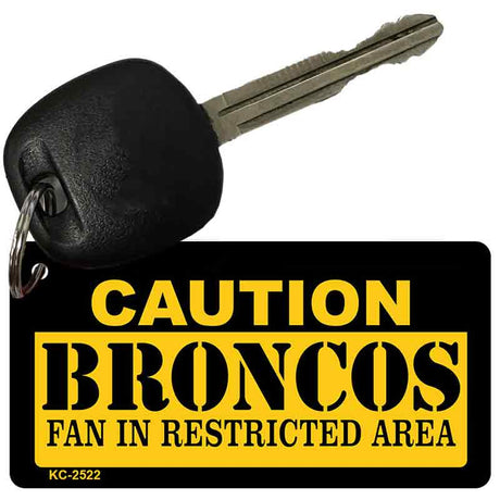 Caution Broncos Fan Area Novelty Metal Key Chain KC-2522