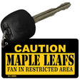 Caution Maple Leafs Fan Area Novelty Metal Key Chain KC-2666