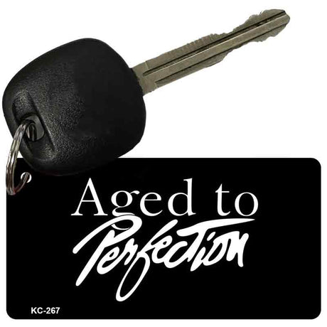 Aged To Perfection Novelty Aluminum Key Chain KC-267