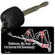 Patience My Ass Novelty Aluminum Key Chain KC-294