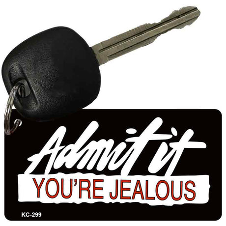 Admit It You're Jealous Novelty Aluminum Key Chain KC-299