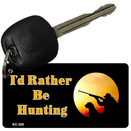 Rather Be Hunting Novelty Aluminum Key Chain KC-300