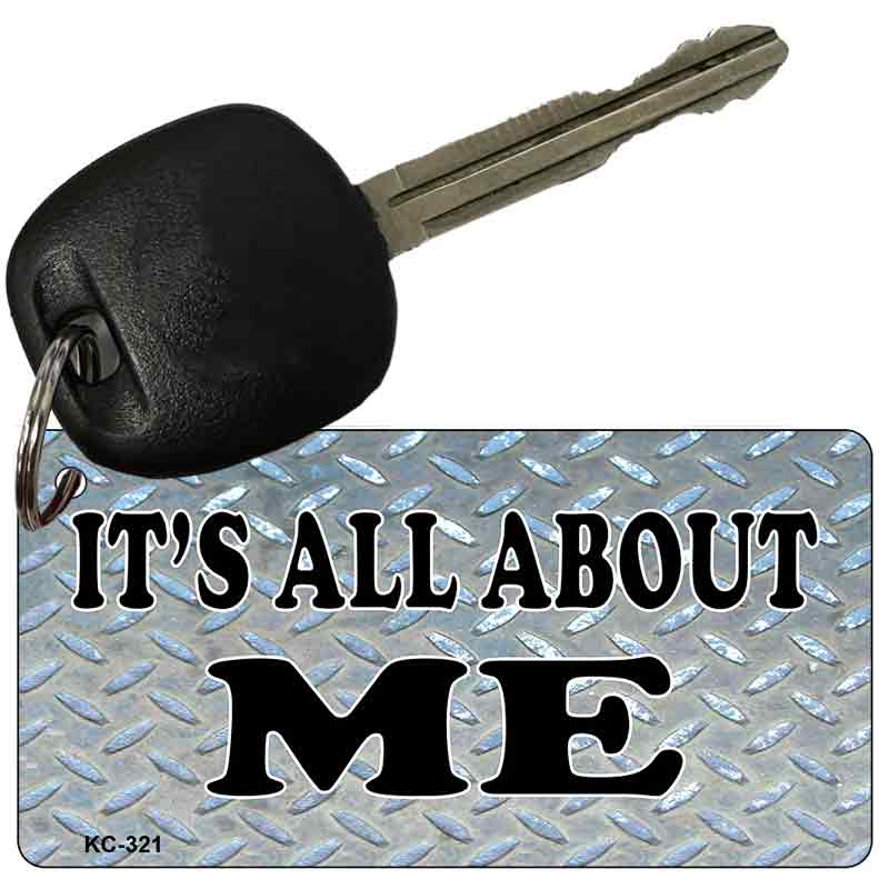 Its All About Me Novelty Aluminum Key Chain KC-321