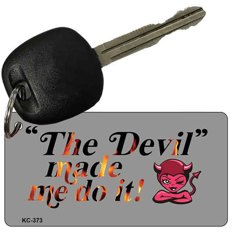 Devil Made Me Novelty Aluminum Key Chain KC-373