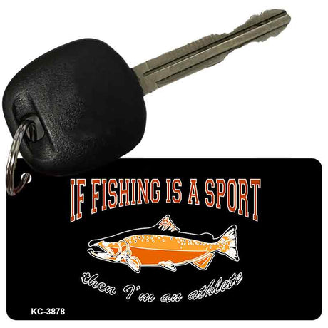 Fishing Is A Sport Novelty Aluminum Key Chain KC-3878