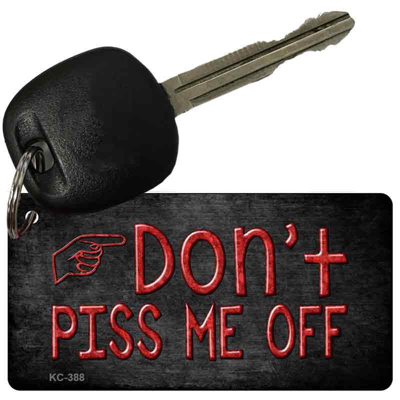 Do Not Piss Me Off Novelty Aluminum Key Chain KC-388