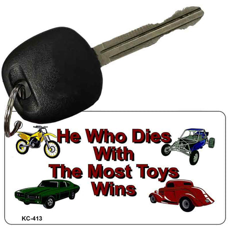 He Who Dies Novelty Aluminum Key Chain KC-413