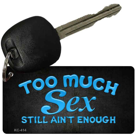 Too Much Sex Novelty Metal Key Chain KC-414