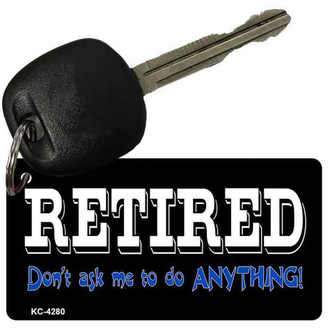 Retired Do Not Ask Novelty Aluminum Key Chain KC-4280