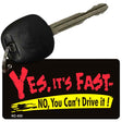 Yes Its Fast Novelty Aluminum Key Chain KC-433