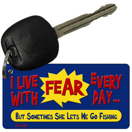 I Live With Fear Novelty Aluminum Key Chain KC-436