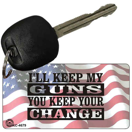 I'll Keep My Guns Novelty Aluminum Key Chain KC-4679