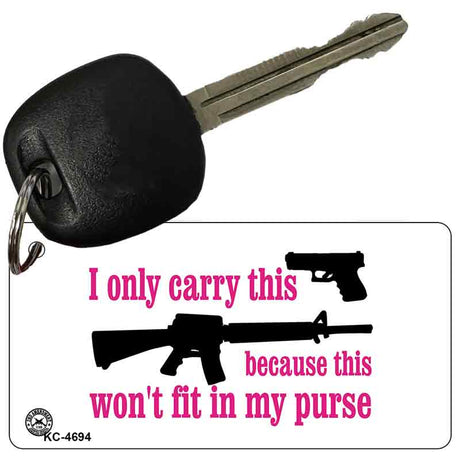 Won't Fit In My Purse Novelty Aluminum Key Chain KC-4694