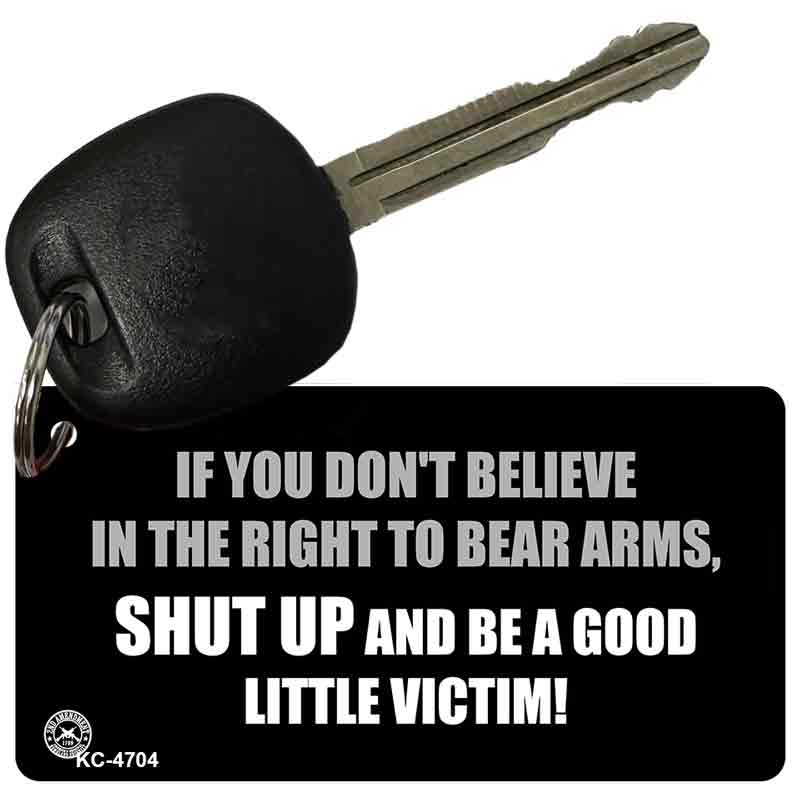 Be A Good Little Victim Novelty Aluminum Key Chain KC-4704