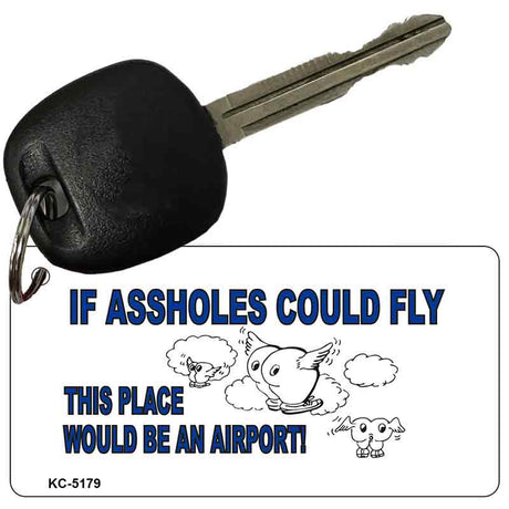 If Assholes Could Fly Novelty Aluminum Key Chain KC-5179