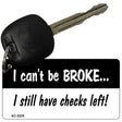 I Can't Be Broke Novelty Aluminum Key Chain KC-5228