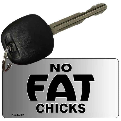 No Fat Chicks Novelty Aluminum Key Chain KC-5242