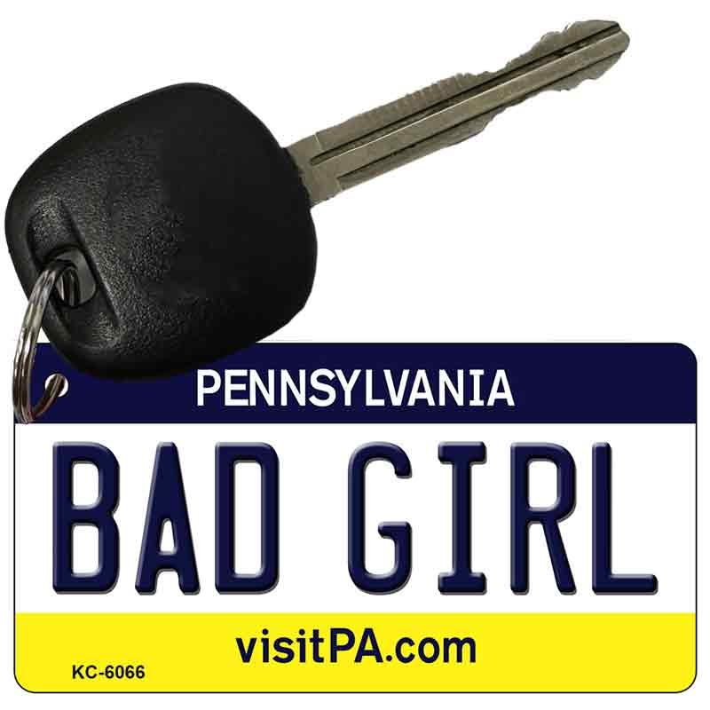 Bad Girl Pennsylvania State License Plate Tag Key Chain KC-6066