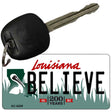 Believe Louisiana State License Plate Tag Novelty Key Chain KC-6209