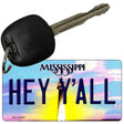 Hey Y'all Mississippi State License Plate Tag Key Chain KC-6567