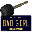 Bad Girl Delaware State License Plate Tag Key Chain KC-6725