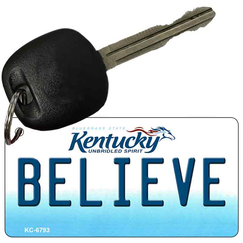 Believe Kentucky State License Plate Tag Novelty Key Chain KC-6793