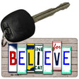 Believe License Plate Tag Art Metal Novelty Aluminum Key Chain KC-7850