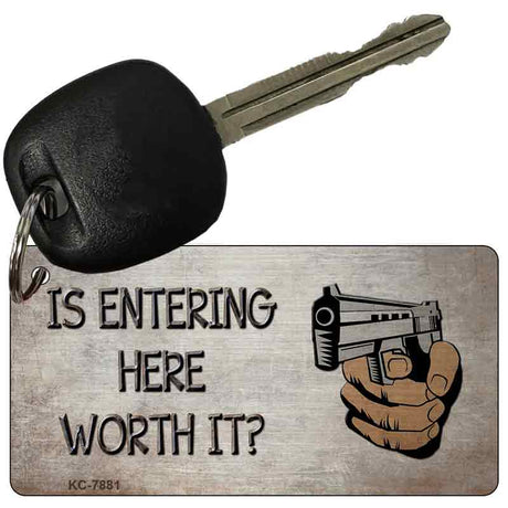 Entering Here Worth It Novelty Aluminum Key Chain KC-7881