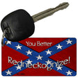 You Better Redneckognize Novelty Aluminum Key Chain KC-7986