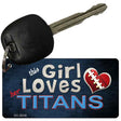 This Girl Loves Her Titans Novelty Metal Key Chain KC-8038