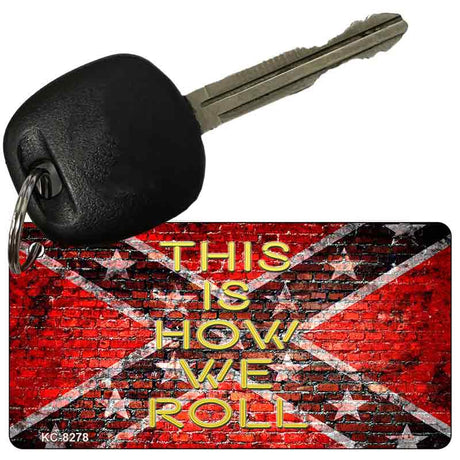 This Is How We Roll Novelty Aluminum Key Chain KC-8278