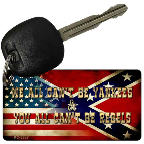 Cant All Be Yankees Novelty Metal Key Chain KC-8337