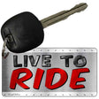 Live To Ride Novelty Metal Key Chain KC-8369