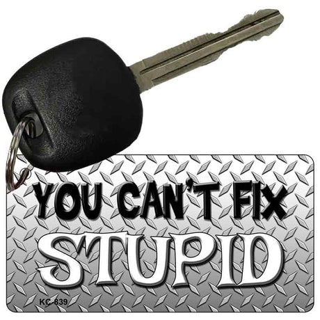 Can't Fix Stupid Novelty Aluminum Key Chain KC-839