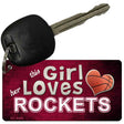 This Girl Loves Her Rockets Novelty Metal Key Chain KC-8426