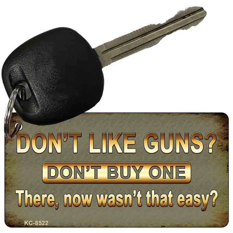 Dont Like Guns Novelty Metal Key Chain KC-8522