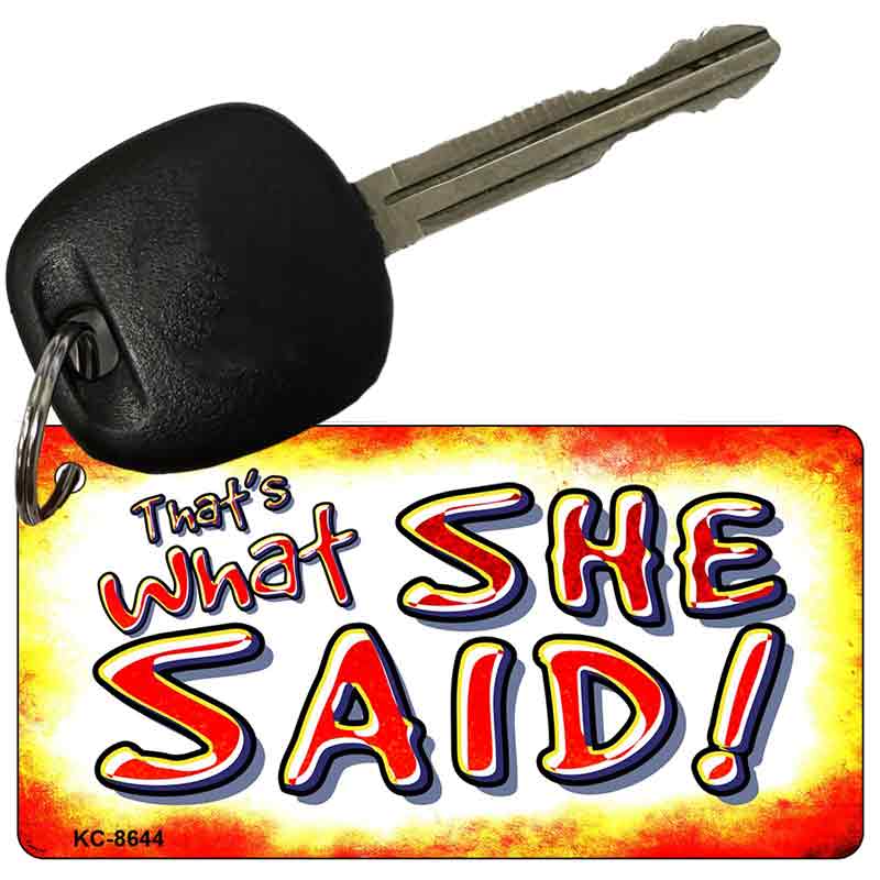 Thats What She Said Novelty Metal Key Chain KC-8644