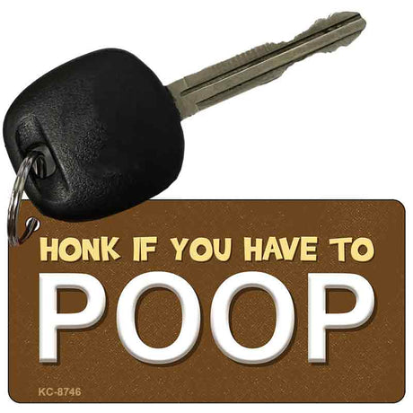 Honk If You Have To Poop Novelty Metal Key Chain KC-8746